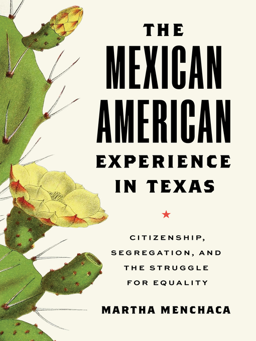 Title details for The Mexican American Experience in Texas by Martha Menchaca - Available